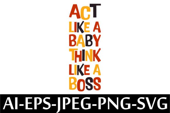 ACT LIKE A BABY THINK LIKE A BOSS: Graphics & Freebies