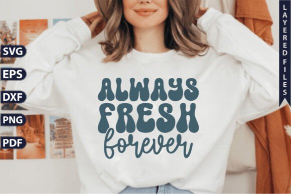 Always Fresh Forever Saying SVG