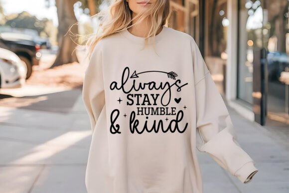 Always Stay Humble Kind SVG Design Graphics Freebies