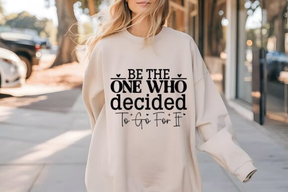 Be the One Who Decided to Go F Craft SVG
