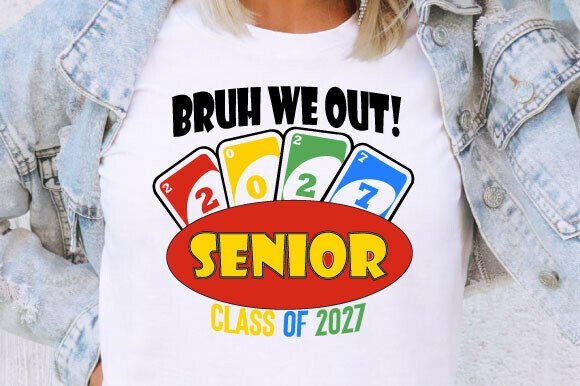 Bruh We Out Senior 2027 SVG Graphics Freebies