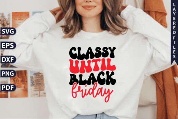 Classy Until Black Friday SVG Graphics Freebies