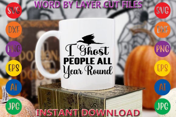 I Ghost People All Year Round Graphics Freebies