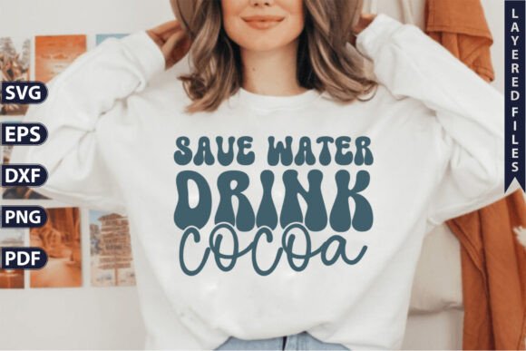 Save Water Drink Cocoa SVG Graphics Freebies