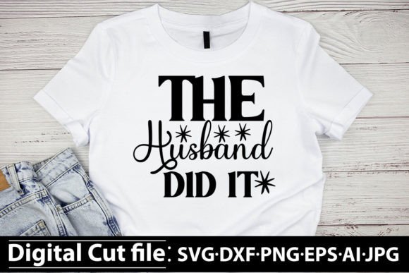 The Husband Did It SVG: Graphics and Freebies for Digital Sellers