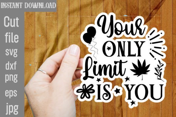 Your Only Limit is You SVG Cut File Graphics Freebies